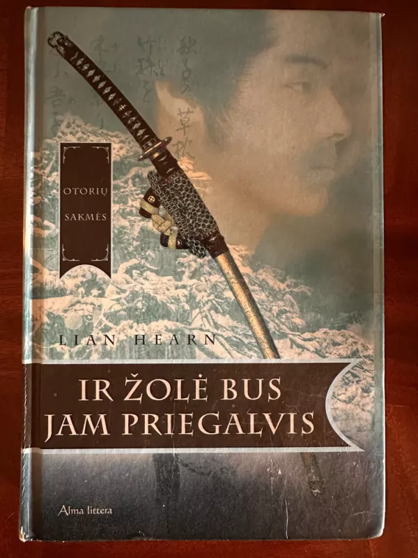 Ir žolė bus jam priegalvis. Otorių sakmės. Antroji knyga - Lian Hearn, knyga 2