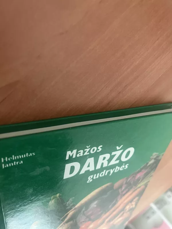 Mažos daržo gudrybės - Helmutas Jantra, knyga 4