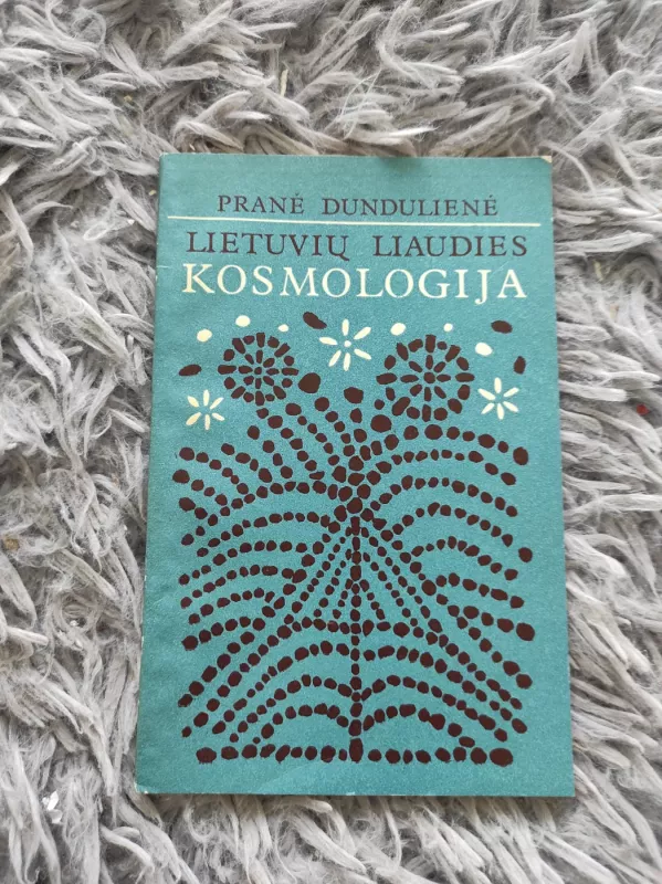 Lietuvių liaudies kosmologija - Pranė Dundulienė, knyga 2