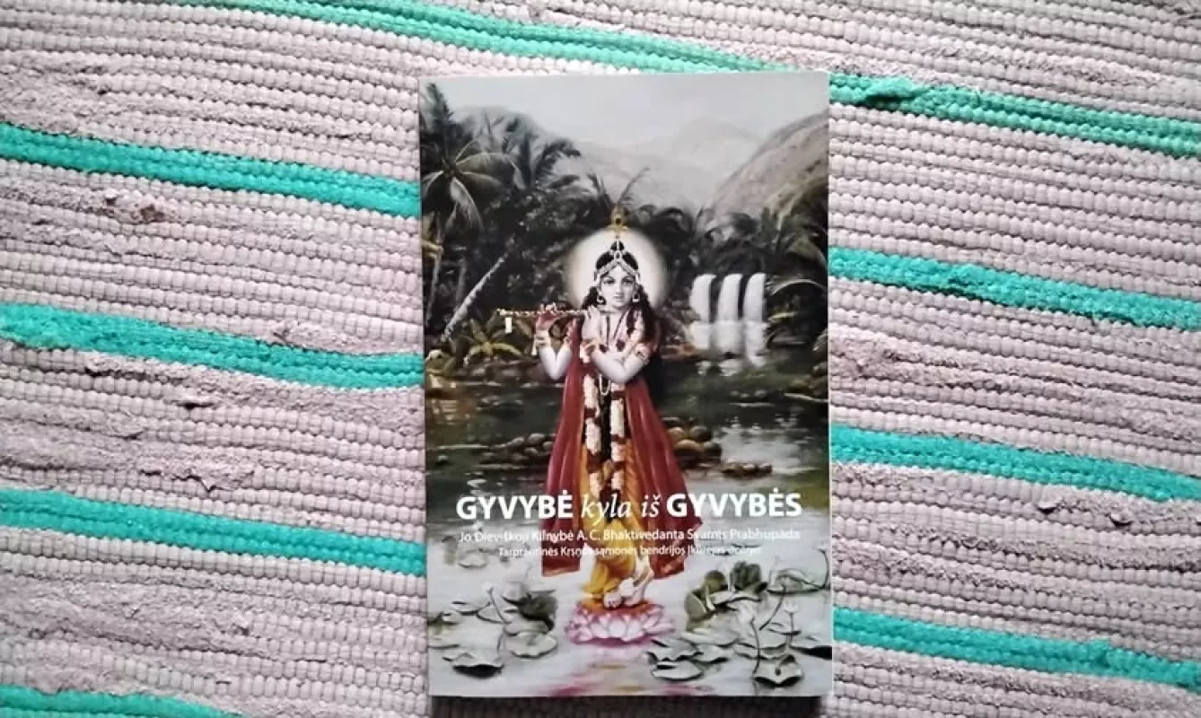 Gyvybė kyla iš gyvybės - A. C. Bhaktivedanta Swami Prabhupada, knyga 2