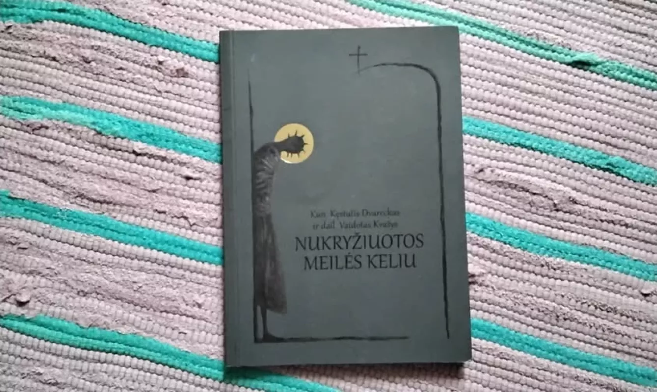 Nukryžiuotos meilės keliu - Kęstutis Dvareckas, Andrius  Navickas, knyga 2