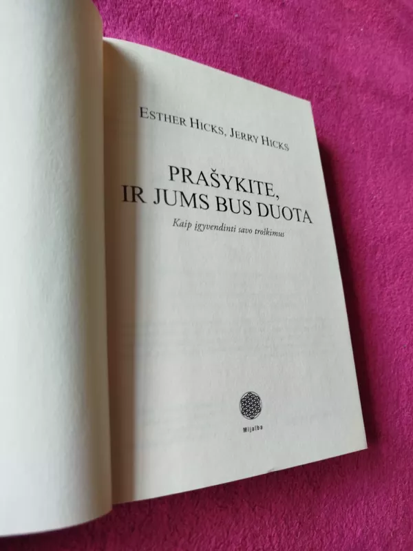 Prašykite, ir Jums bus duota - Esther Hicks, Jerry  Hicks, knyga 3
