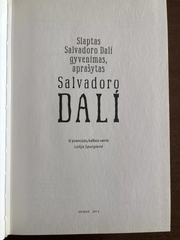 Slaptas Salvadoro Dali gyvenimas, aprašytas - Salvadoras Dali, knyga 5
