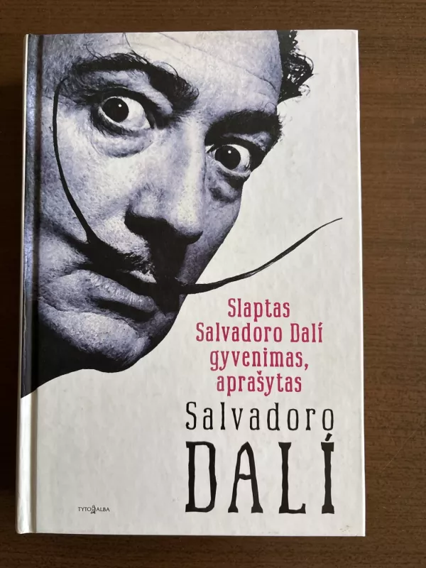 Slaptas Salvadoro Dali gyvenimas, aprašytas - Salvadoras Dali, knyga 2