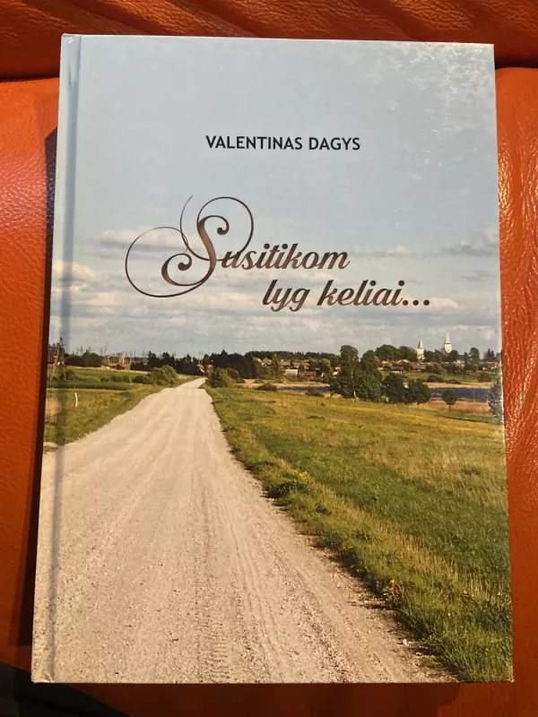 Susitikom lyg keliai - Valentinas Dagys, knyga 3