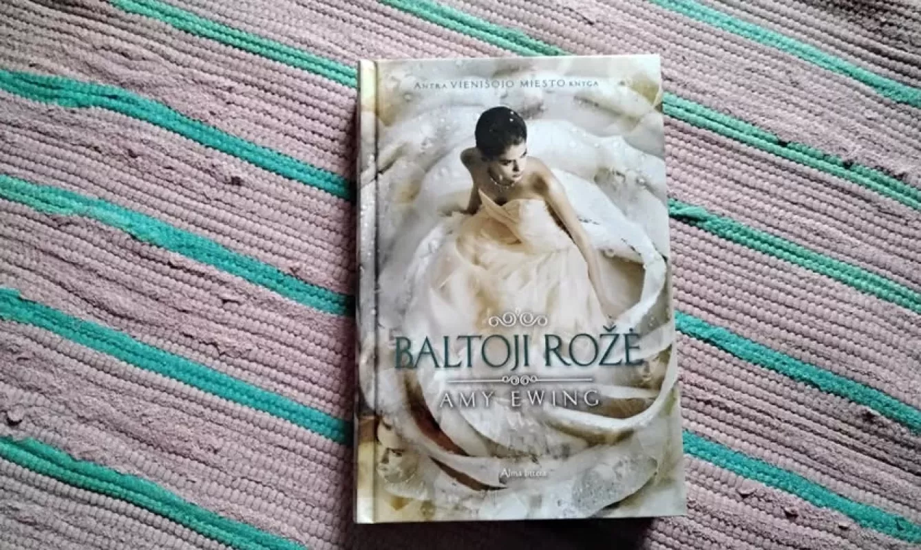 Baltoji rožė. 2-oji „Vienišojo miesto“ knyga - Ewing Amy, knyga 2