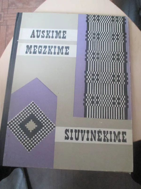 Auskime, megzkime, siuvinėkime - Autorių Kolektyvas, knyga 3