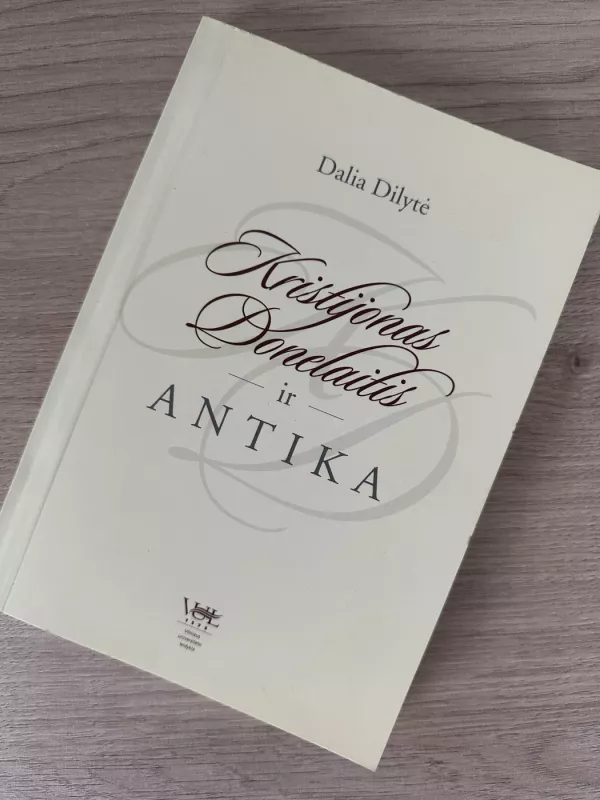 Kristijonas Donelaitis ir Antika - Dalia Dilytė, knyga 2