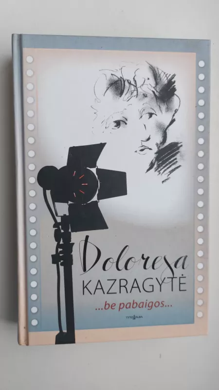 ...be pabaigos... - Doloresa Kazragytė, knyga 2