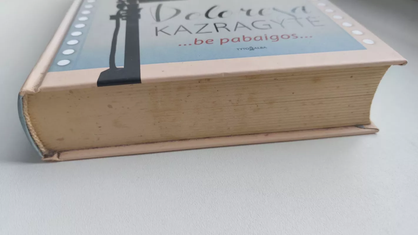 ...be pabaigos... - Doloresa Kazragytė, knyga 3