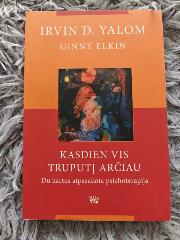 Kasdien vis truputį arčiau - Irvin D. Yalom, knyga 2