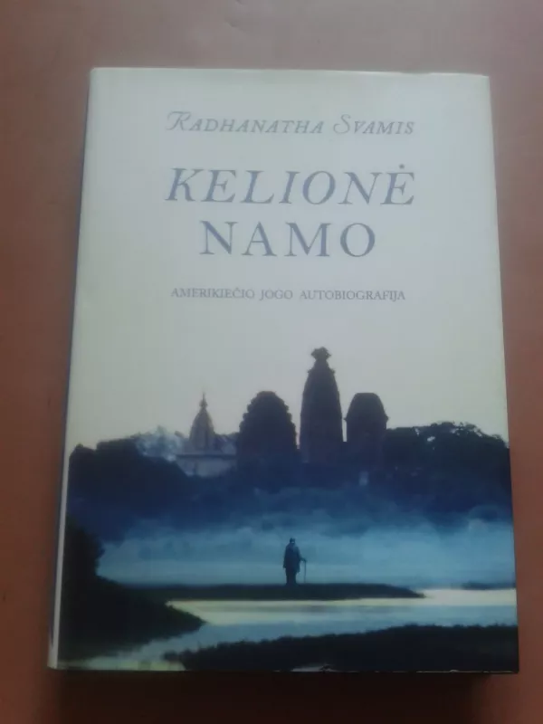 Kelionė namo. Amerikiečio jogo autobiografija - Radhanatha Svamis, knyga 2