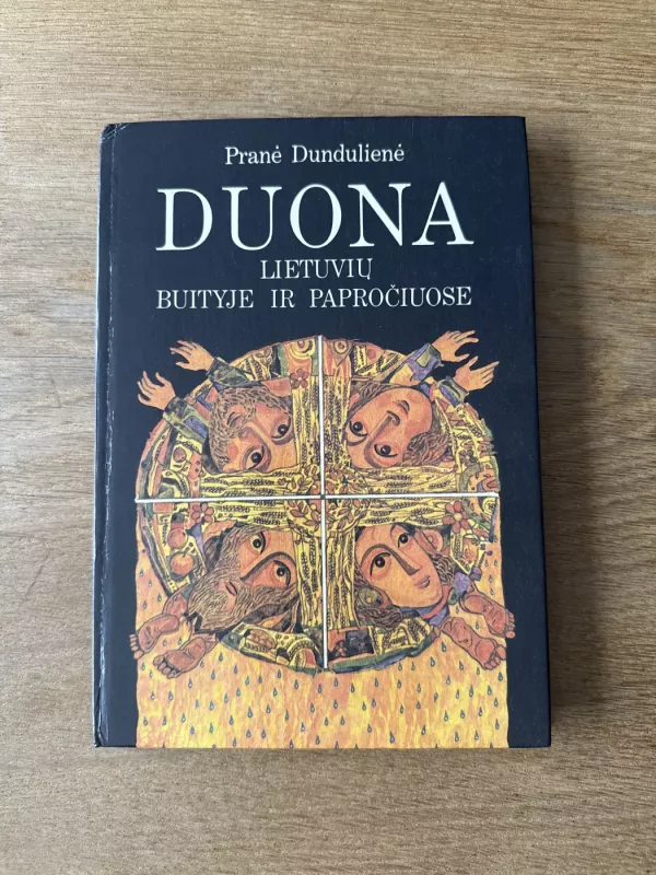 Duona lietuvių buityje ir papročiuose - Pranė Dundulienė, knyga 2