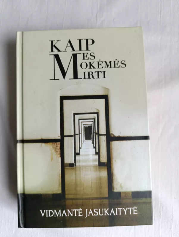 Kaip mes mokėmės mirti - Vidmantė Jasukaitytė, knyga 3