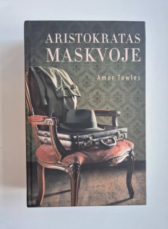 Aristokratas Maskvoje - Amor Towles, knyga 2