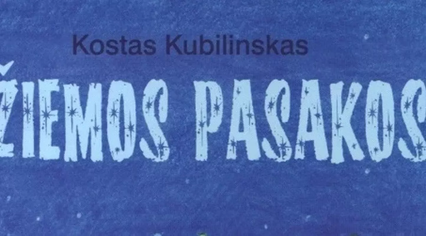 Žiemos pasakos - Kostas Kubilinskas, knyga 3