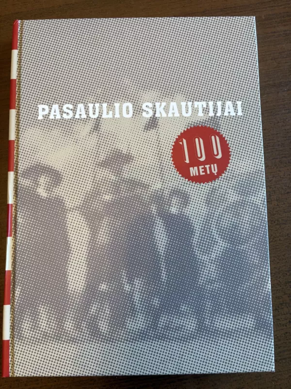 Pasaulio skautijai - 100 metų - Rita Škiudienė, Vaida Sirvydaitė-Rakutienė (sudarytojos), knyga 2
