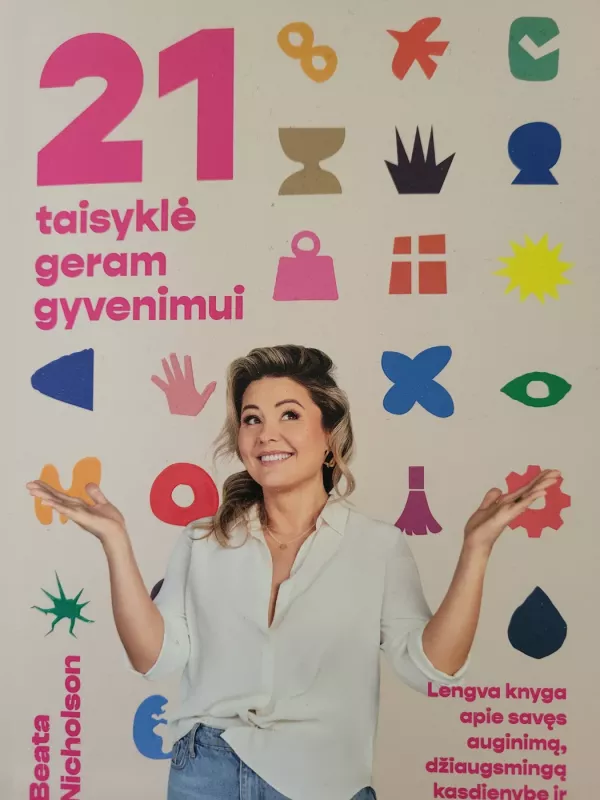 21 taisyklė geram gyvenimui - Beata Nicholson, knyga 2