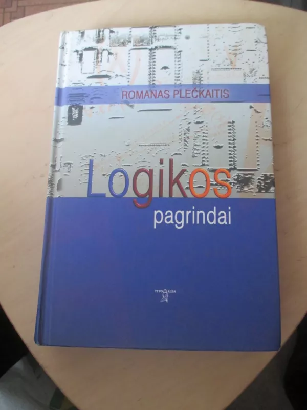 Logikos pagrindai - Romanas Plečkaitis, knyga 3