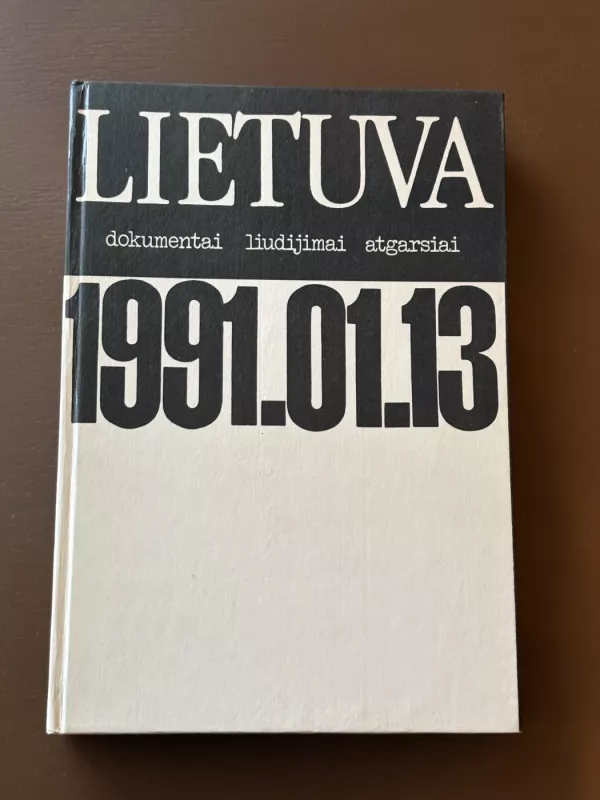 LIETUVA dokumentai liudijimai atgarsiai 1991.01.13 - Spaudos Departamentas, knyga 2