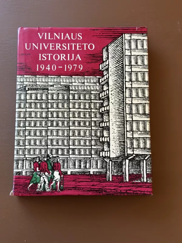 Vilniaus universiteto istorija 1940-1979 - Autorių Kolektyvas, knyga 3