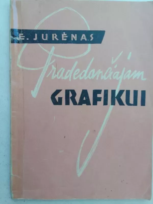 Pradedančiajam grafikui - E. Jurėnas, knyga 2