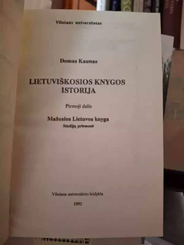 Lietuviškosios knygos istorija (1 dalis). Mažosios Lietuvos knyga - Domas Kaunas, knyga 3
