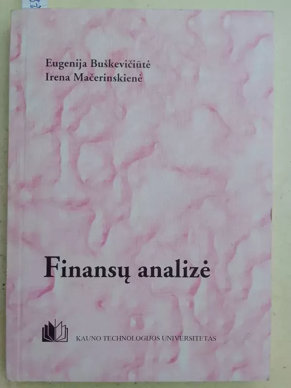 Finansų analizė - Eugenija Buškevičiūtė, Irena Mačerinskienė, knyga 2