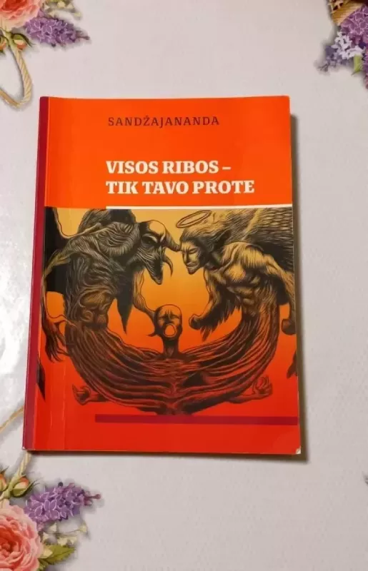 Visos ribos - tik tavo prote - Sandžajananda, knyga 2