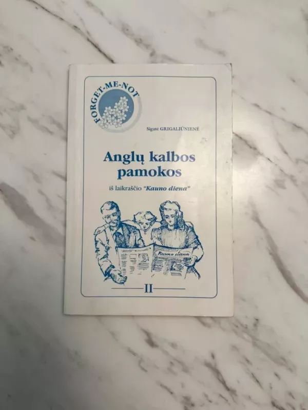 Anglų kalbos pamokos iš laikraščio "Kauno diena": 51-101 pamoka - Sigutė Grigaliūnienė, knyga 2