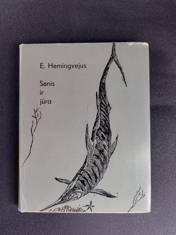 Senis ir jūra - Ernestas Hemingvėjus, knyga 3