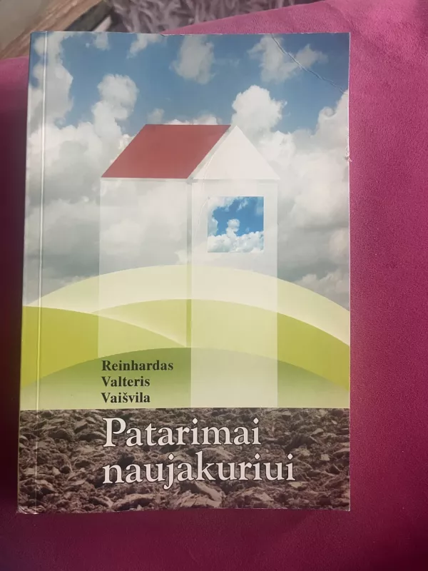 Patarimai naujakuriui - Reinhardas Valteris Vaišvila, knyga 2
