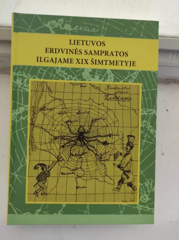 Lietuvos erdvinės sampratos ilgajame XIX šimtmetyje - Darius Staliūnas, knyga 2