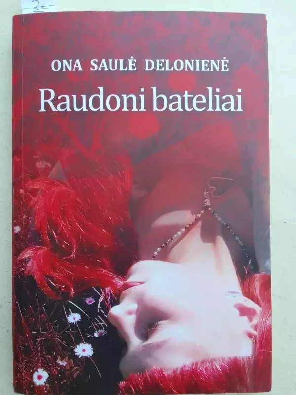 Raudoni bateliai - Ona Saulė Delonienė, knyga 2