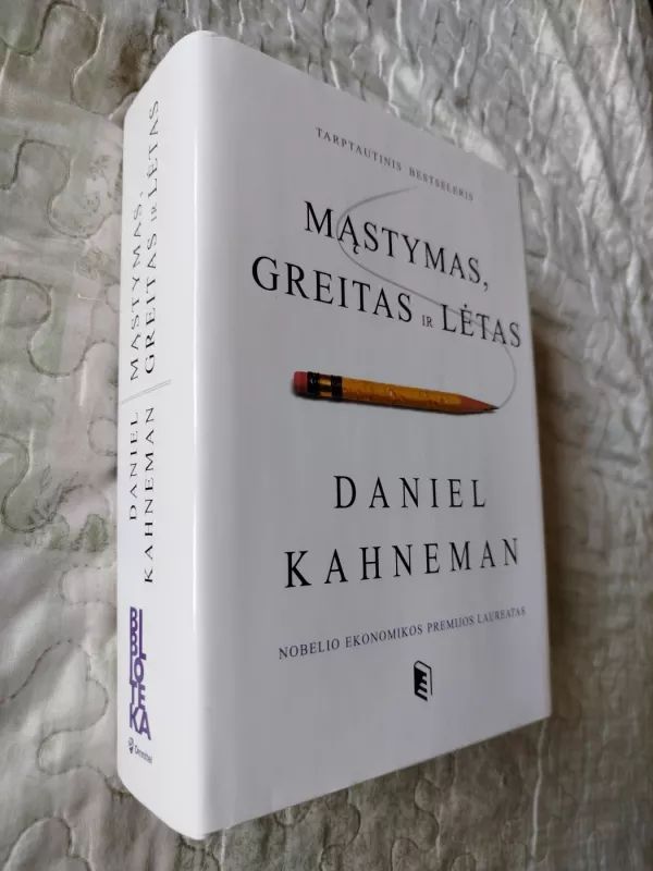 Mąstymas, Greitas ir Lėtas - Daniel Kahneman, knyga 2