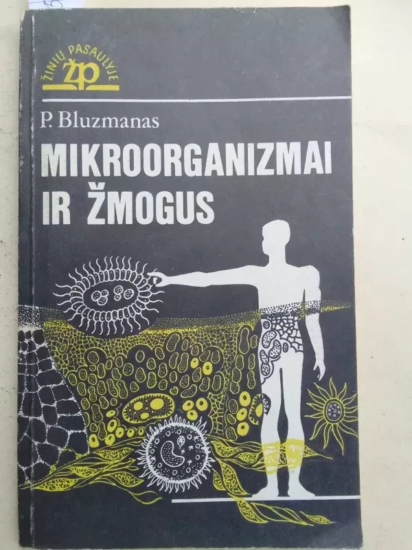Mikroorganizmai ir žmogus - Petras Bluzmanas, knyga 2