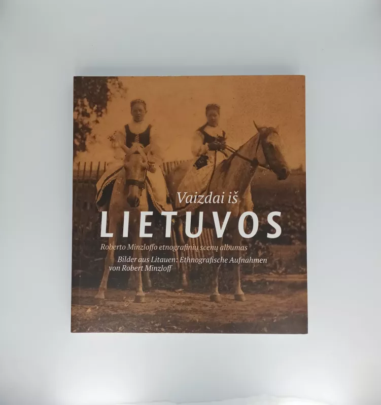 Vaizdai iš Lietuvos: Roberto Minzloffo etnografinių scenų albumas - Autorių Kolektyvas, knyga 2