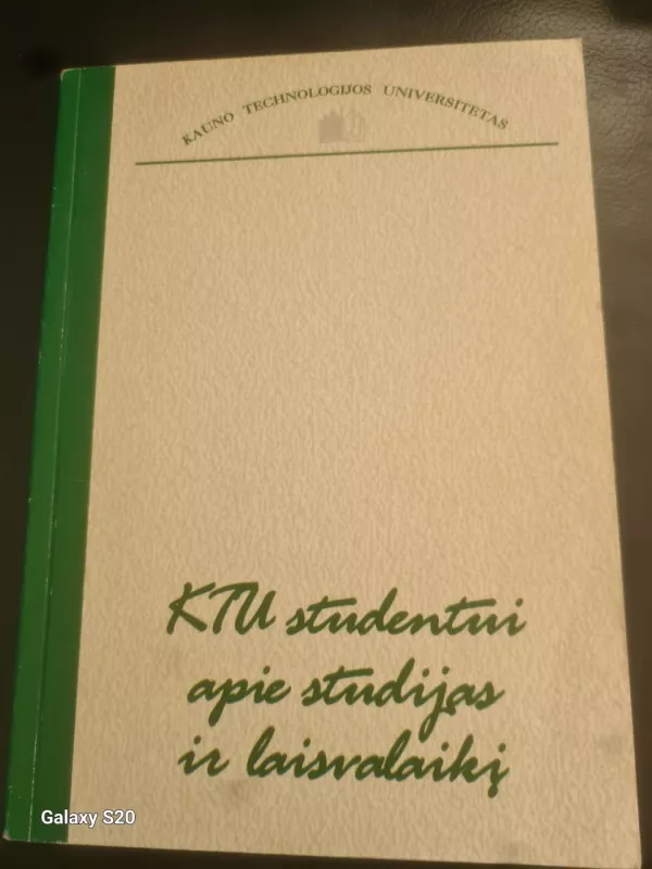 KTU studentui apie studijas ir laisvalaikį - Autorių Kolektyvas, knyga 6