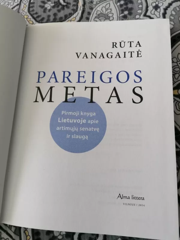 Pareigos metas. Pirmoji knyga Lietuvoje apie artimųjų senatvę ir slaugą - Vanagaitė Rūta, knyga 3