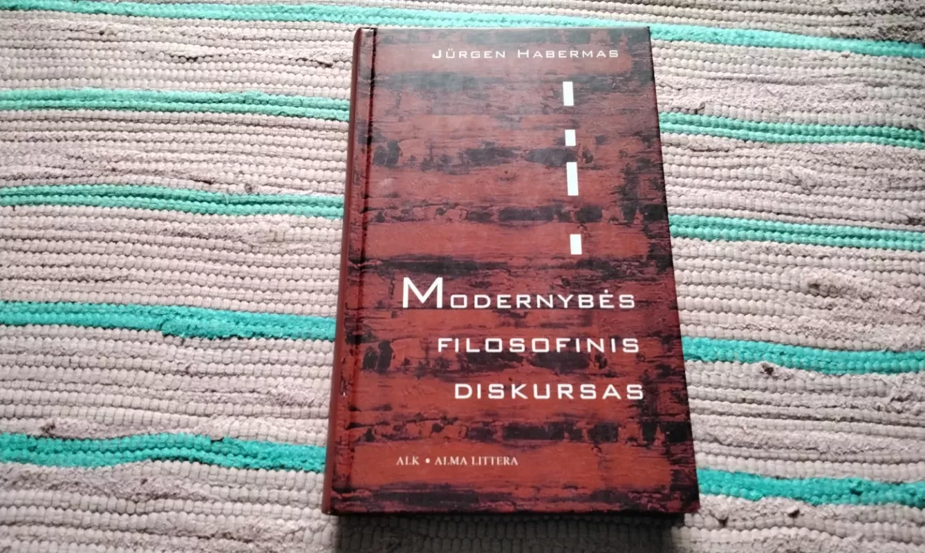 Modernybės filosofinis diskursas - Jurgen Habermas, knyga 2