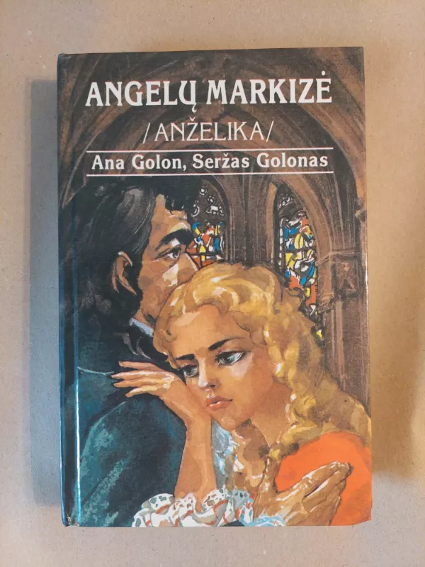 Angelų markizė. Anželika - Ana Golon, Seržas  Golon, knyga 2