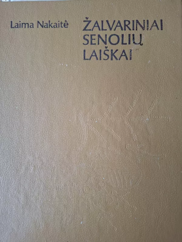 Žalvariniai senolių laiškai - Laima Nakaitė, knyga 2