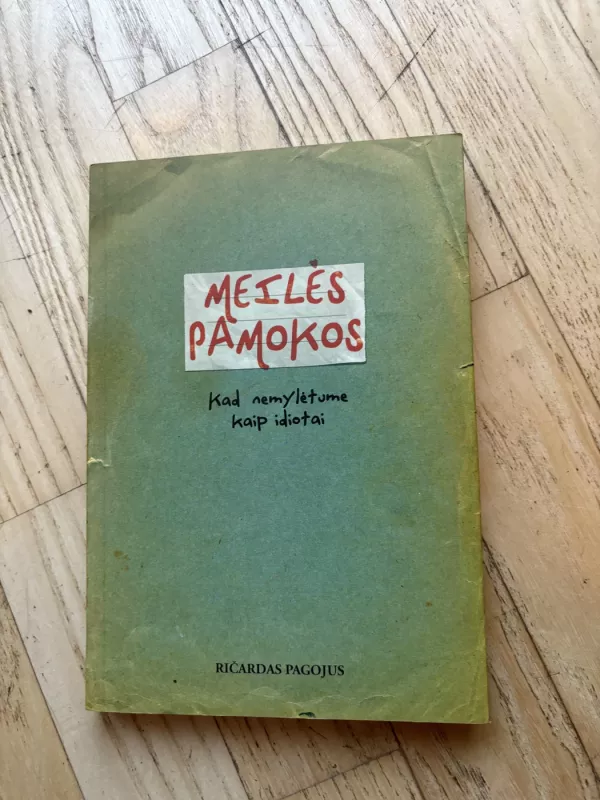 Meilės pamokos: kad nemylėtume kaip idiotai - Pagojus Ričardas, knyga 2