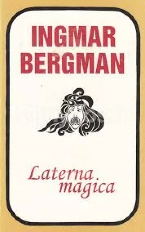 Laterna magica - Ingmar Bergman, knyga 3