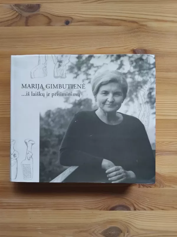 Marija Gimbutienė... iš laiškų ir prisiminimų - Autorių Kolektyvas, knyga 2