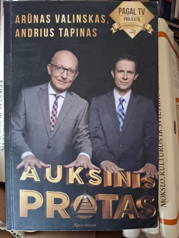 Auksinis protas - Arūnas Valinskas Audrius Tapinas, knyga 2