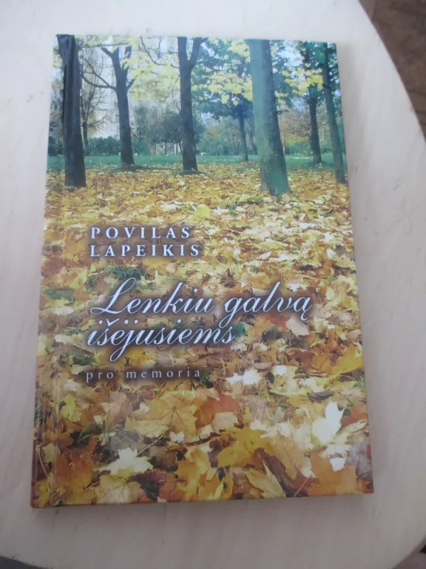 Lenkiu galvą išėjusiems - Povilas Lapeikis, knyga 3