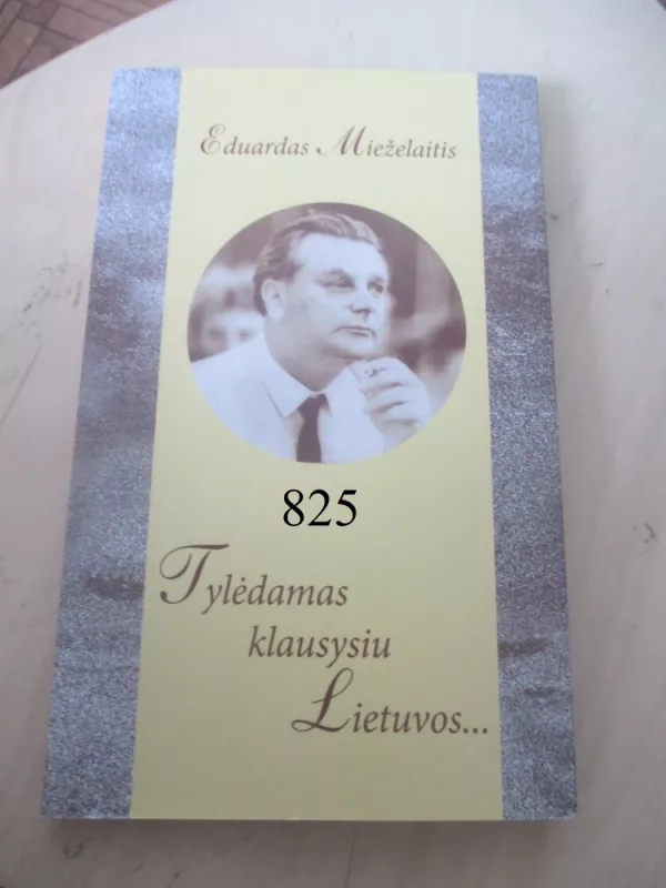 Tylėdamas klausysiu Lietuvos - Eduardas Mieželaitis, knyga 2