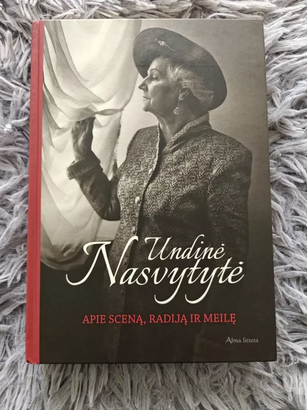 Apie sceną, radiją ir meilę - Undinė Nasvytytė, knyga 2