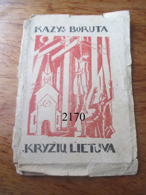 Kryžių Lietuva - Kazys Boruta, knyga 2